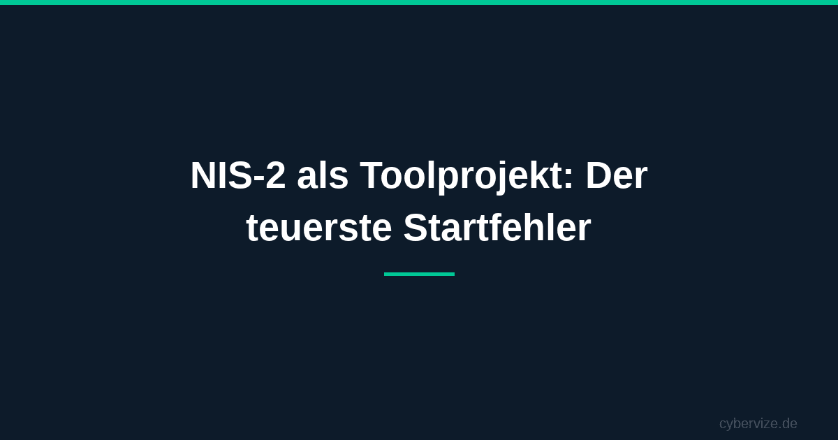NIS-2 als Toolprojekt: Der teuerste Startfehler
