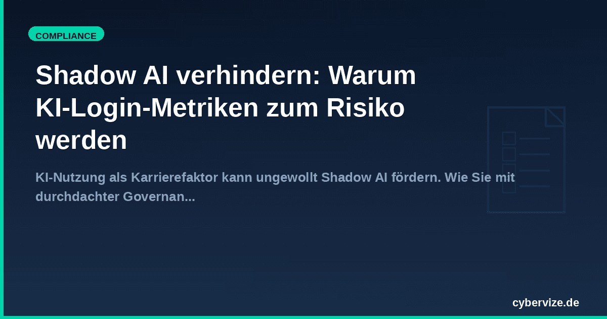 Shadow AI verhindern: Warum KI-Login-Metriken zum Risiko werden