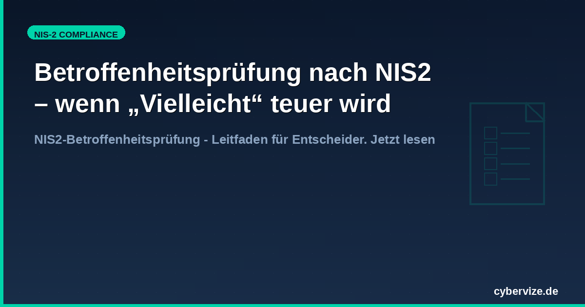 Betroffenheitsprüfung nach NIS2 – wenn „Vielleicht“ teuer wird