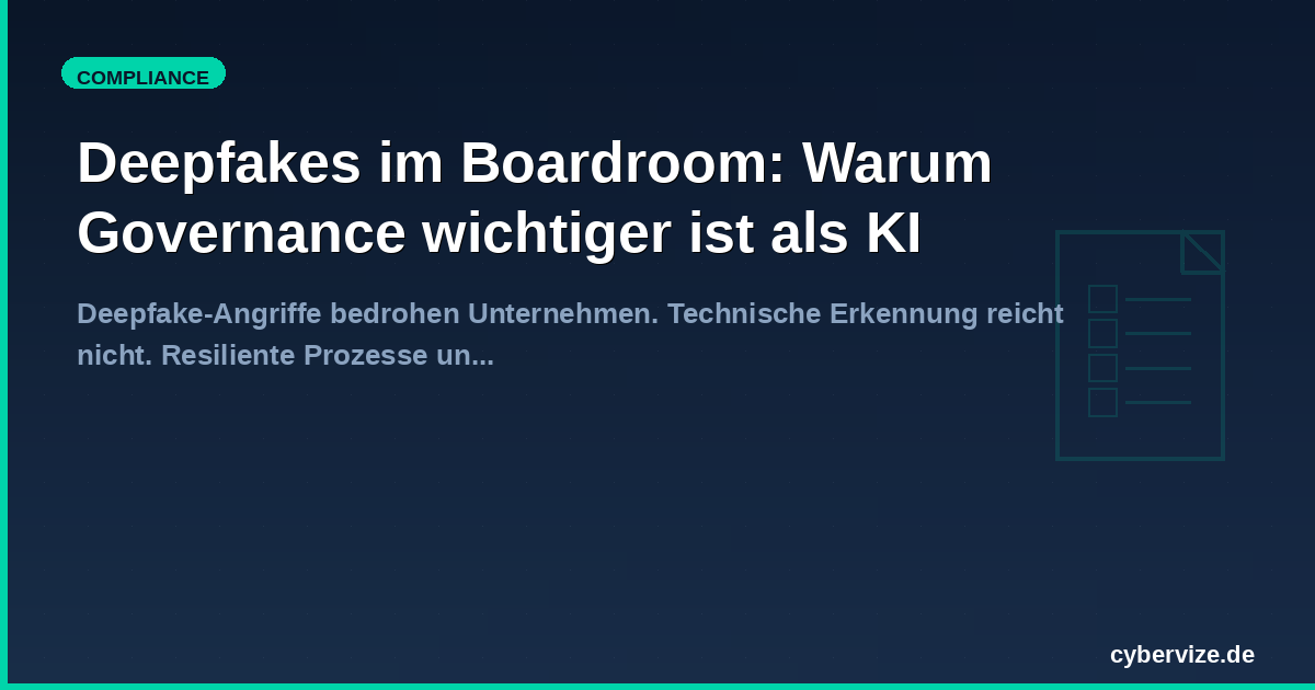 Deepfakes im Boardroom: Warum Governance wichtiger ist als KI