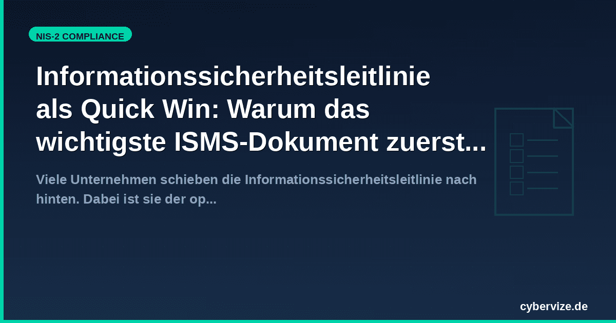 Informationssicherheitsleitlinie als Quick Win: Warum das wichtigste ISMS-Dokument zuerst kommen sollte