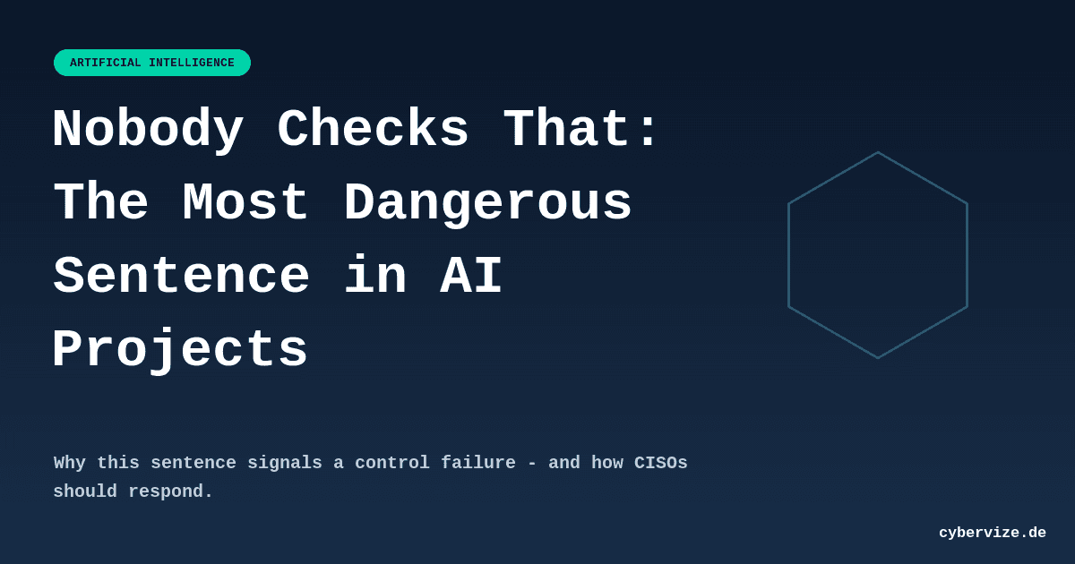 Nobody Checks This: The Most Dangerous Phrase in AI Projects