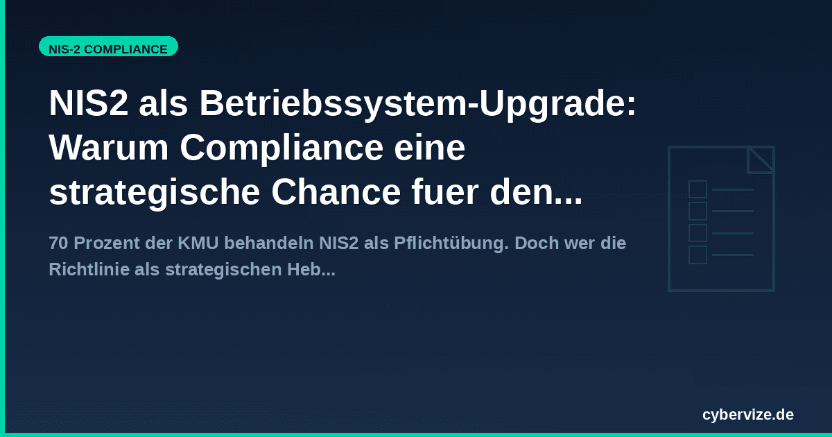 NIS2 als Betriebssystem-Upgrade: Warum Compliance eine strategische Chance für den Mittelstand ist
