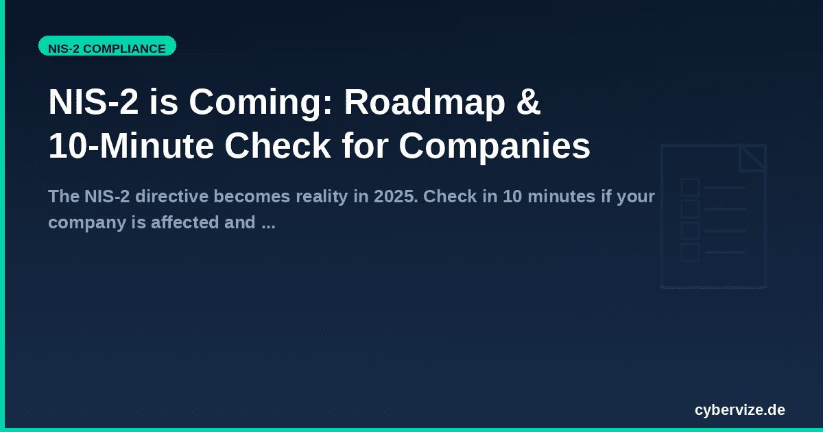 NIS-2 is Coming: Roadmap & 10-Minute Check for Companies
