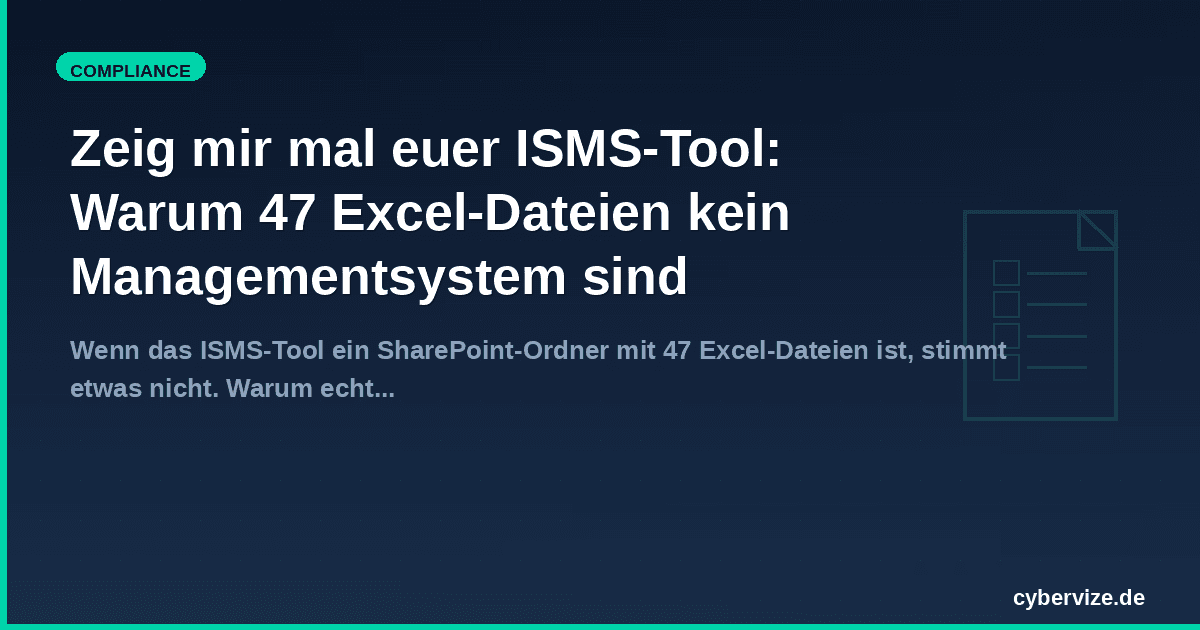 Zeig mir mal euer ISMS-Tool: Warum 47 Excel-Dateien kein Managementsystem sind