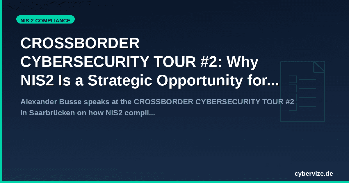 CROSSBORDER CYBERSECURITY TOUR #2: Why NIS2 Is a Strategic Opportunity for SMEs