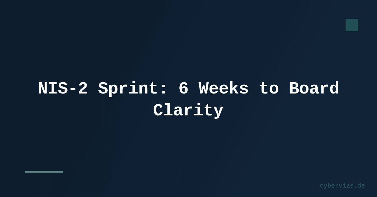 The 6-Week NIS-2 Sprint: How to Move the Needle
