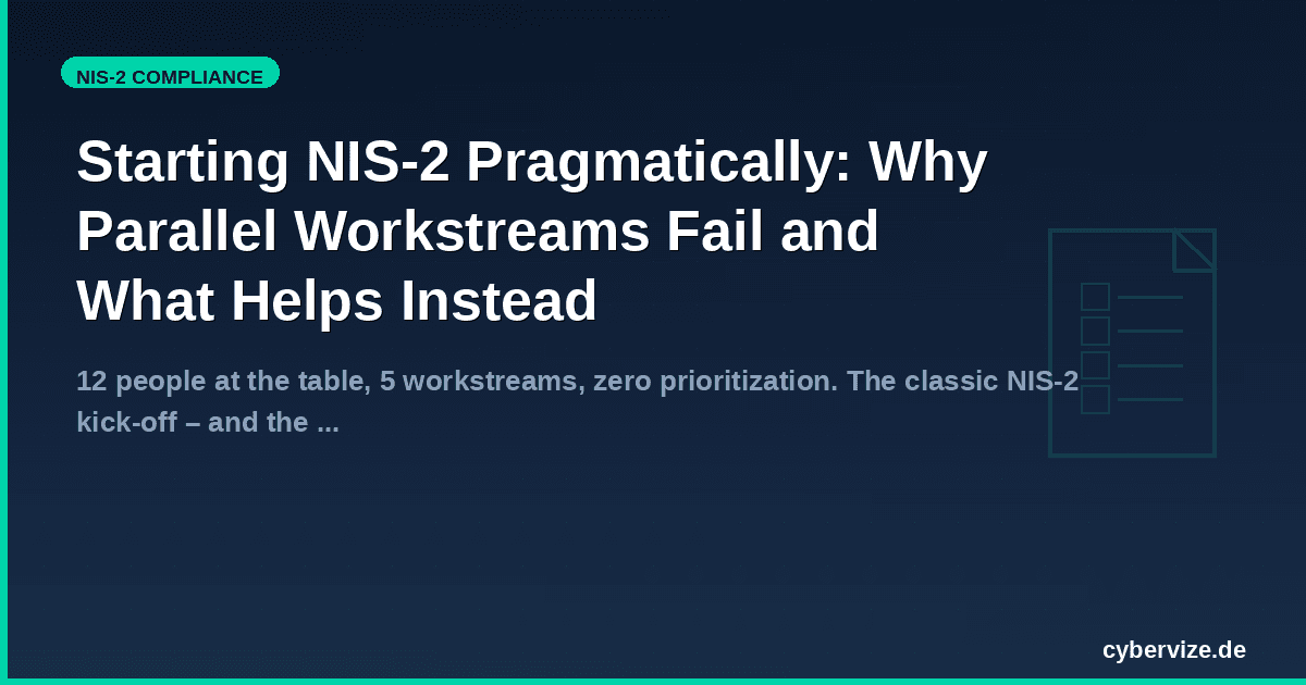 Starting NIS-2 Pragmatically: Why Parallel Workstreams Fail and What Helps Instead