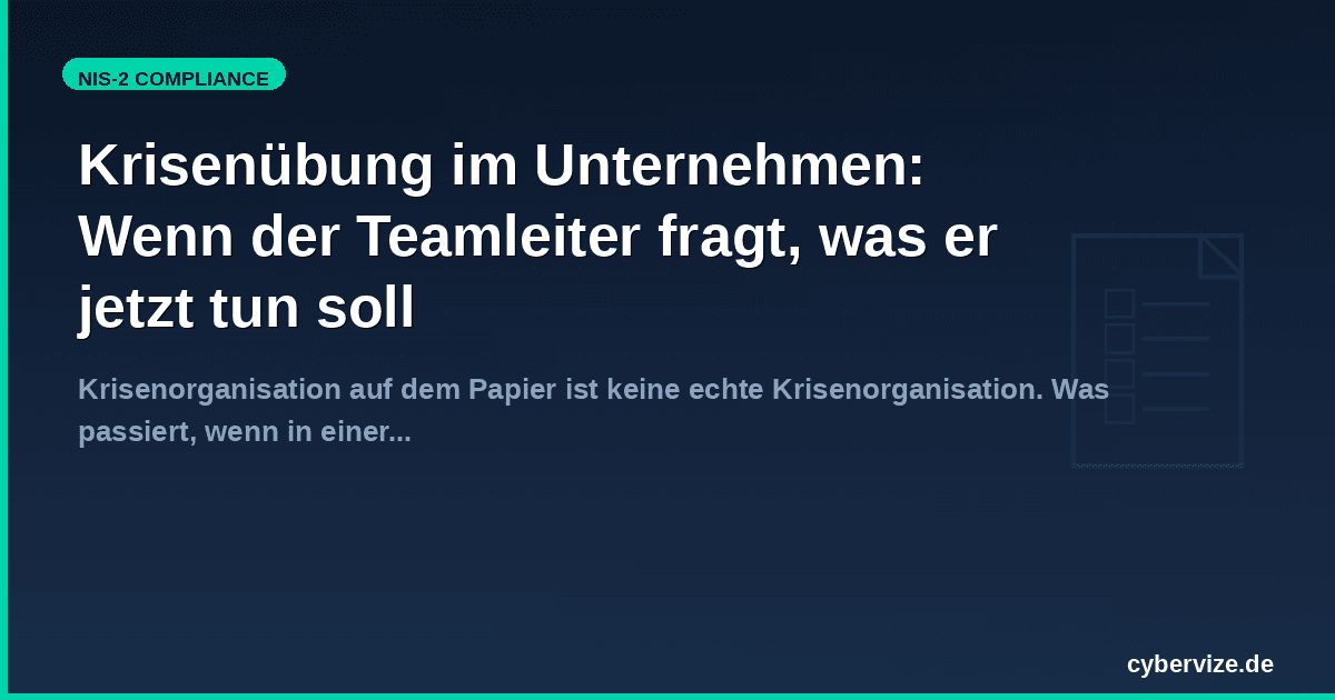 Krisenübung im Unternehmen: Wenn der Teamleiter fragt, was er jetzt tun soll