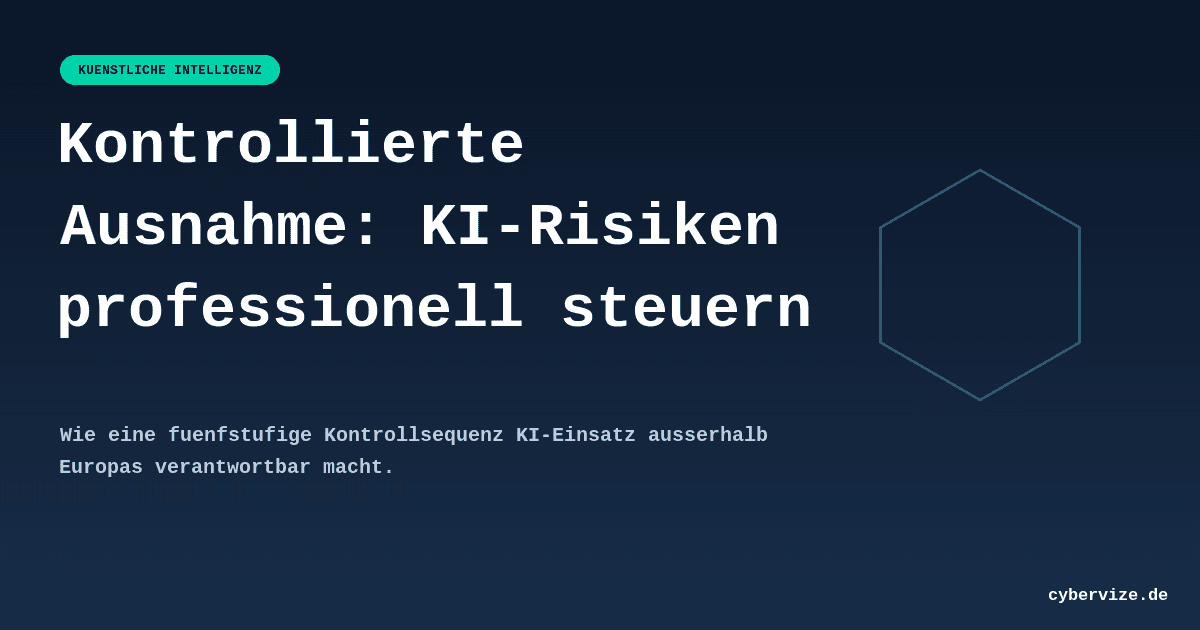 Kontrollierte Ausnahme: Wie Unternehmen KI-Risiken professionell steuern