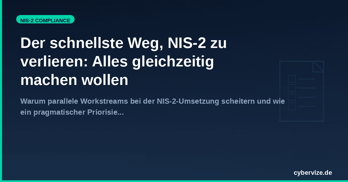 Der schnellste Weg, NIS-2 zu verlieren: Alles gleichzeitig machen wollen