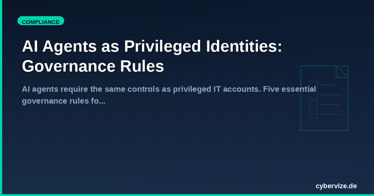 AI Agents as Privileged Identities: Governance Rules