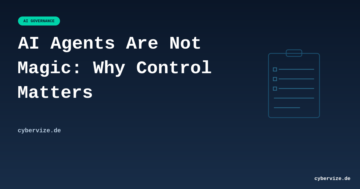 AI Agents Are Not Magic: Why Control Matters