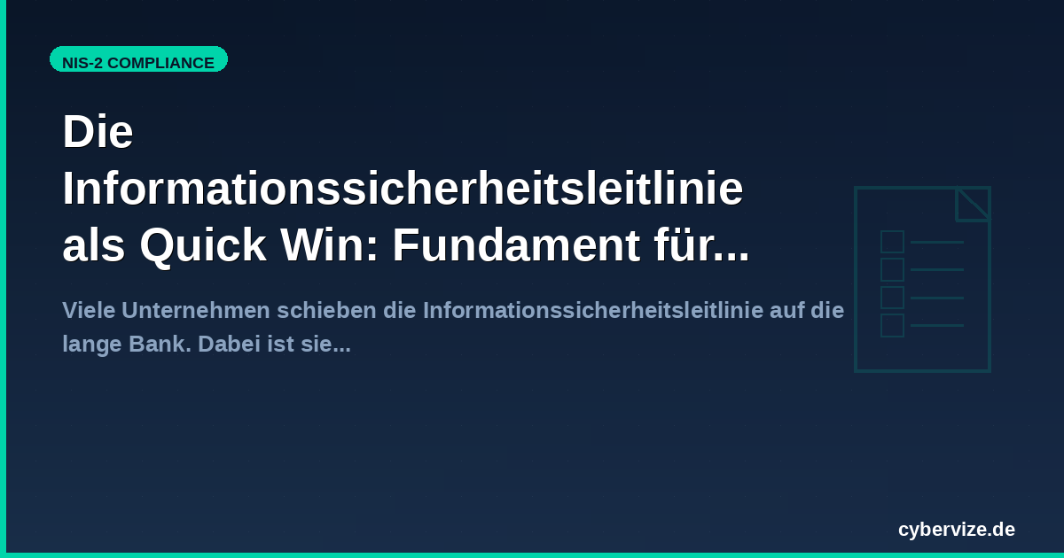 Die Informationssicherheitsleitlinie als Quick Win: Fundament für NIS-2-Compliance