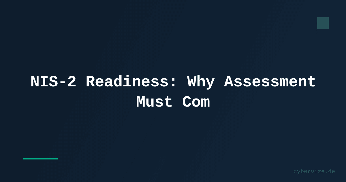 NIS-2 Readiness: Why Assessment Must Come Before the Roadmap