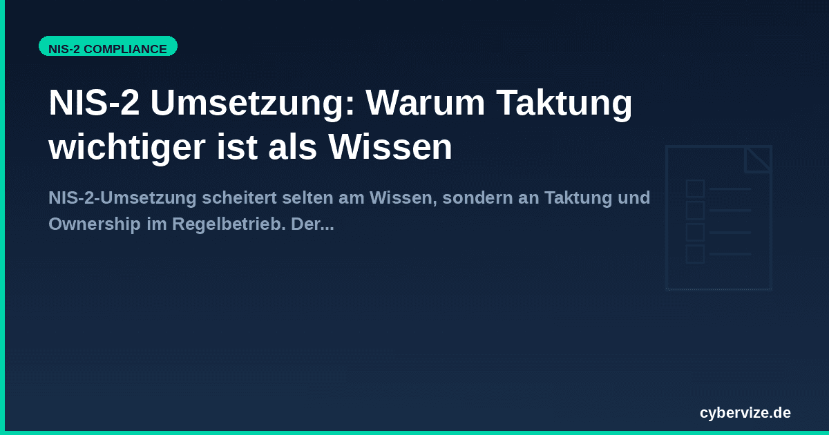 NIS-2 Umsetzung: Warum Taktung wichtiger ist als Wissen