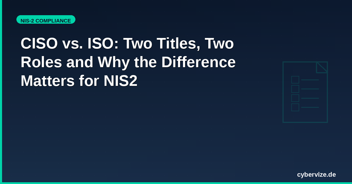 CISO vs. ISO: Two Titles, Two Roles and Why the Difference Matters for NIS2