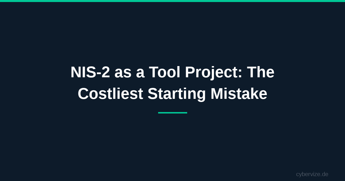 NIS-2 as a Tool Project: The Costliest Starting Mistake
