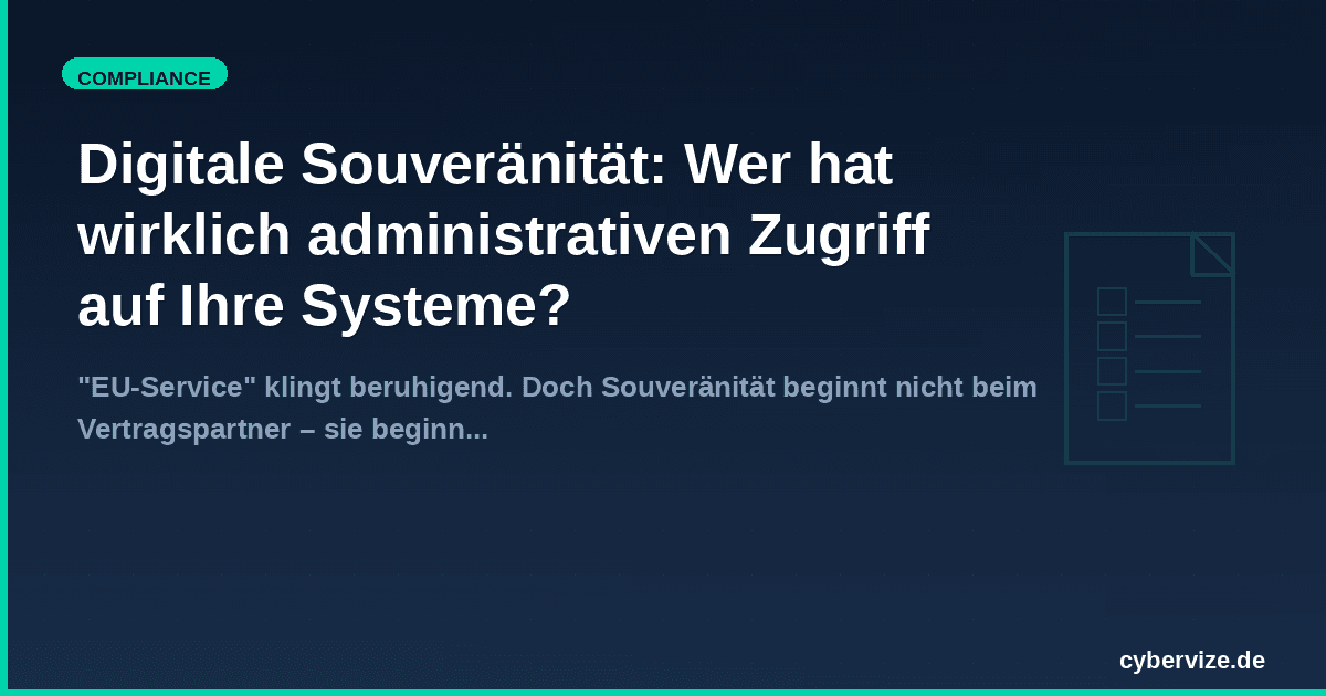 Digitale Souveränität: Wer hat wirklich administrativen Zugriff auf Ihre Systeme?