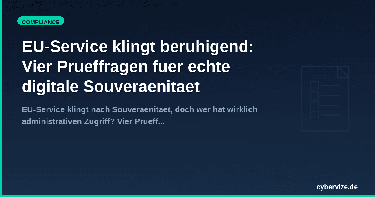EU-Service klingt beruhigend: Vier Prueffragen für echte digitale Souveraenitaet