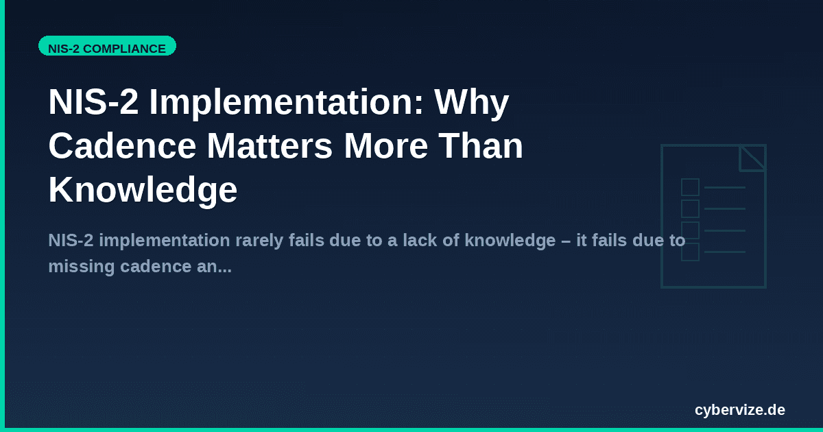 NIS-2 Implementation: Why Cadence Matters More Than Knowledge