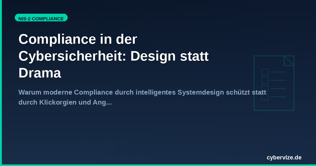 Compliance in der Cybersicherheit: Design statt Drama
